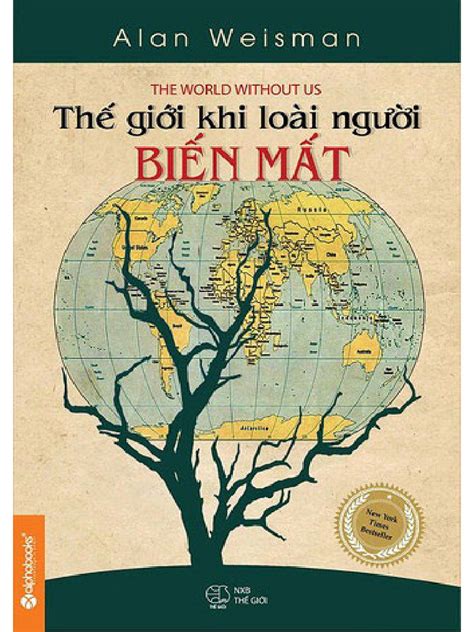 The Gioi Khi Loai Nguoi Bien Mat - Alan Weisman | PDF