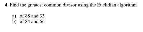 Solved 4 Find The Greatest Common Divisor Using The