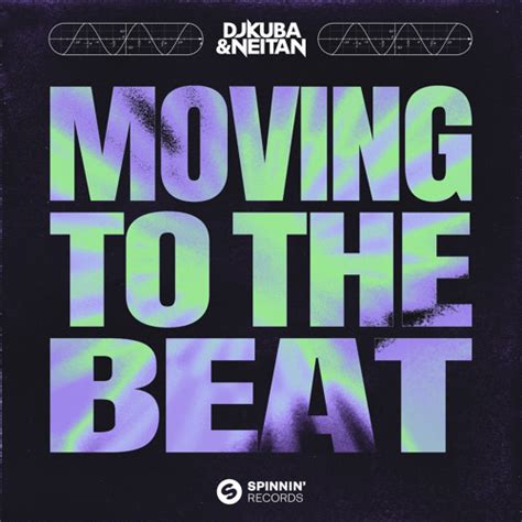 Stream Moving To The Beat Extended Mix By Dj Kuba And Neitan Listen