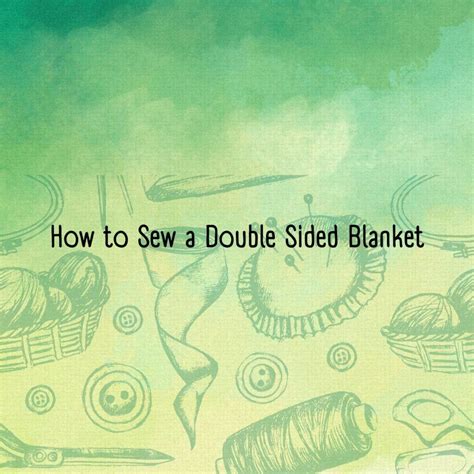 How To Sew A Double Sided Blanket Sewing Insight