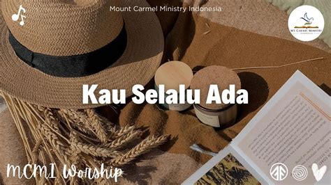 Kau Selalu Ada Mount Carmel Ministry Indonesia Youtube