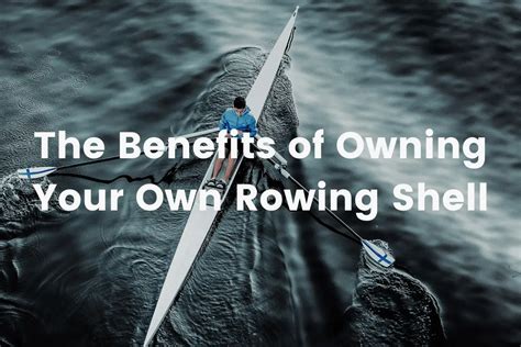 The Benefits Of Owning Your Own Rowing Shell The Rowing Tutor