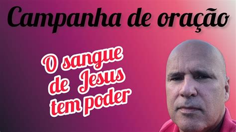 Oracao Forte Da Campanha O Sangue De Jesus Tem Poder Youtube