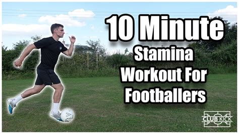 How To Improve Your Fitness For Football 10 Minute Stamina Workout