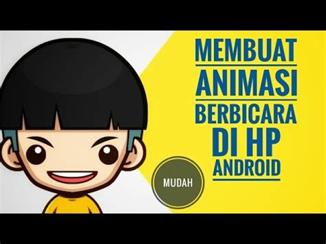 Cara Membuat Animasi Berbicara Di Hp Android Pemula Youtube