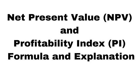 Net Present Value Npv And Profitability Index Pi Formula And Explanation Youtube