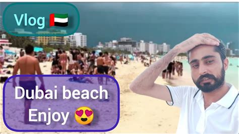 Dubai Vlog 🇦🇪 Beach ⛱️🏖️ Enjoy With Friends Youtube