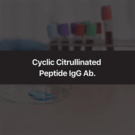 Cyclic Citrullinated Peptide IgG Ab. - Wittmer Rejuvenation Clinic