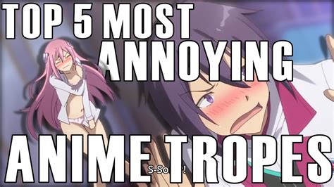 Top 5 Most Annoying Anime Tropes Youtube