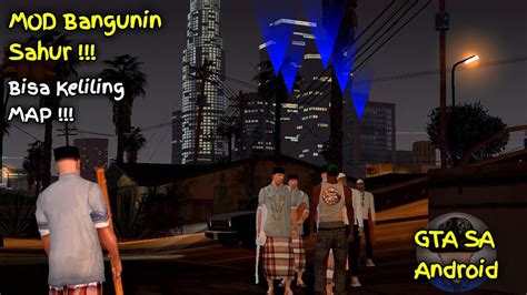 GTA SA MOD BANGUNIN SAHUR BISA KELILING MAP GTA SA Android YouTube