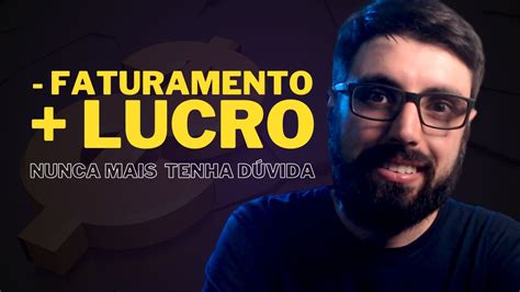 Qual A Diferença Entre Faturamento E Lucro Youtube