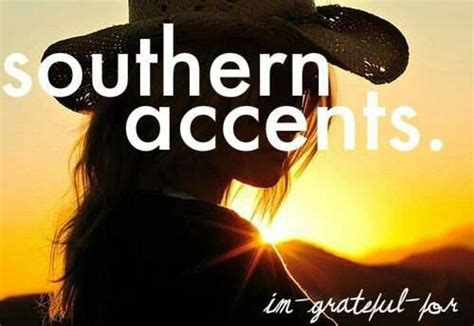 Southern Accents Southern Accents Country Words The Little Things