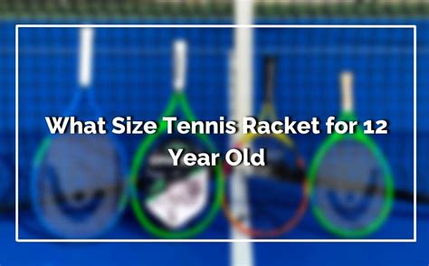 What Size Tennis Racket For Year Old Best Guide Ever