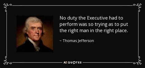 Thomas Jefferson Quote No Duty The Executive Had To Perform Was So