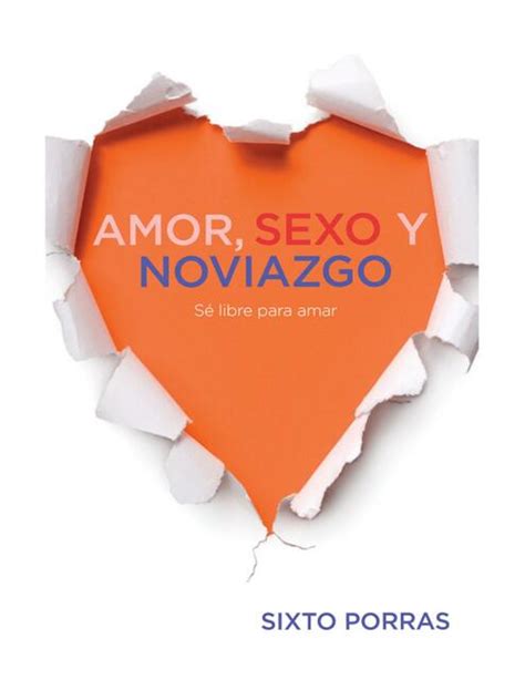 Amor Sexo Y Noviazgo Porras Sixto Z Lib Org Ani Torres Udocz