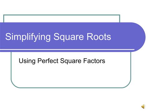 Simplifying Square Root Radicals Ppt