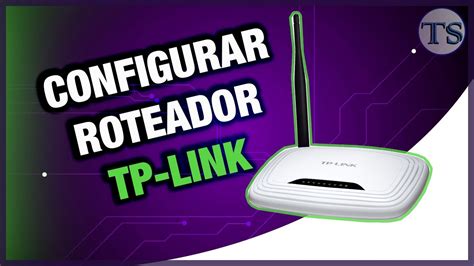 Tp Link Aprenda A Configurar Seu Roteador Configurar Tudo The Best