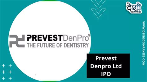 Prevest Denpro Ltd Ipo Price Detail Opening Date Financial Report And