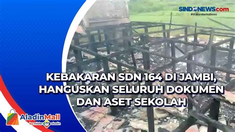 Video Kebakaran Sdn Di Jambi Hanguskan Seluruh Dokumen Dan Aset