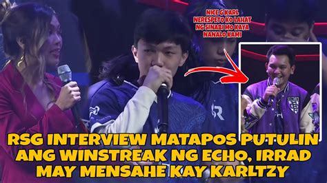 Rsg Interview Matapos Putulin Ang Winstreak Ng Echo Irrad May Mensahe