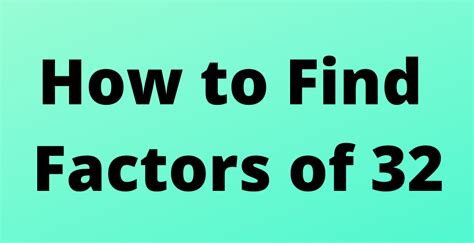 Factors Of 32 How To Calculate Factors Of 32