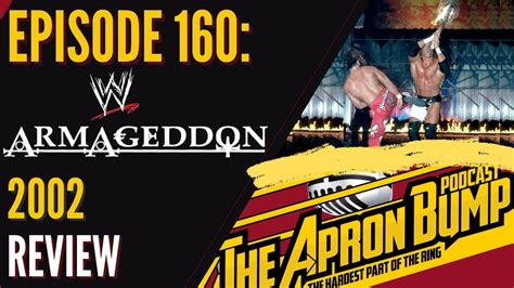 WWE Armageddon 2002 Review THE APRON BUMP PODCAST Ep 160 YouTube