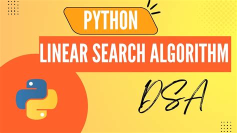 Python Linear Search Algorithm Explained Python Ds Algo Youtube