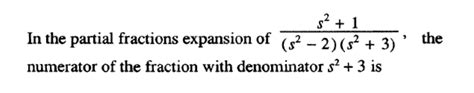 Solved In The Partial Fractions Expansion Of Chegg