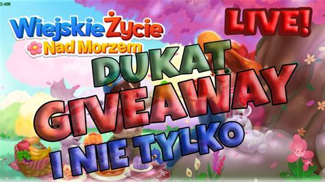 Dukat Giveaway I Nie Tylko Wiejskie Ycie Nad Morzem Youtube