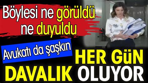 Her gün davalık oluyor Avukatı da şaşkın Böylesi ne görüldü ne duyuldu