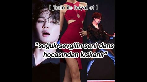 [soğuk Sevgilin Seni Dans Hocasından Kıskanır] Jimin Ile Hayal Et Tek Bölümlük Keşfet Jimin