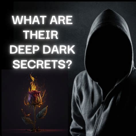DEEP DARK SECRETS Exposed * What Are They up to * Thoughts & Feelings ...