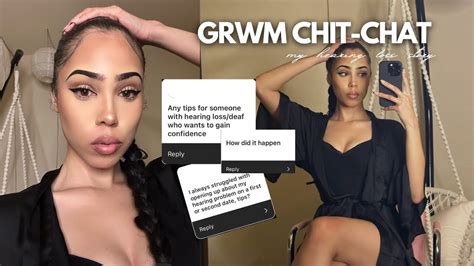 CHIT CHAT GRWM Sharing My Hearing Loss Story How It Has Affected My