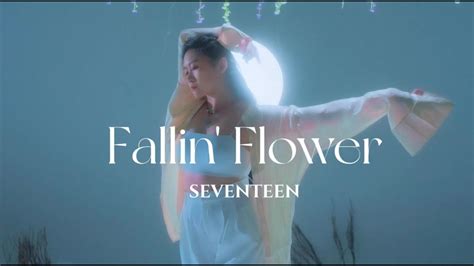 yushi雨诗Dance Cover MV ver Fallin Flower 舞い落ちる花びら by SEVENTEEN