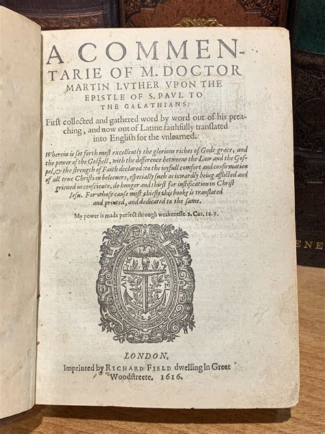 1616 Martin Luther Commentary upon Galatians | GreatSite.com