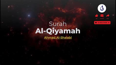 Surah Al Qiyamah Ahmad Al Shalabi Murottal Al Qur An Merdu