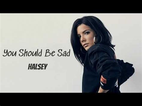 You Should Be Sad Audio Halsey Full Song Youtube