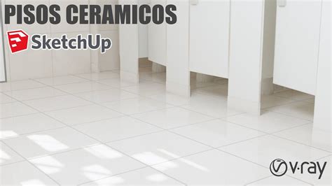 PISOS CERAMICOS Sketchup 2021 Vray Yu Taller De Arquitectura