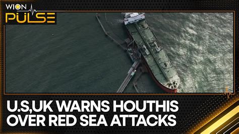 Us Warns Houthis Over Red Sea Attacks Says Action Will Be Taken If