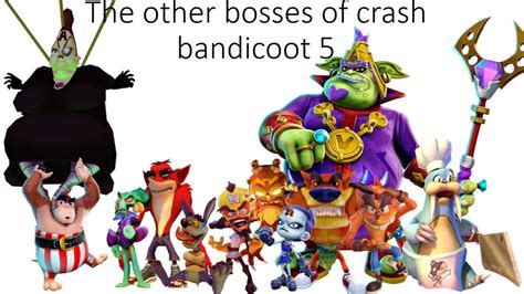 The Other Bosses Of Crash Bandicoot 5 by snivy0711 on DeviantArt