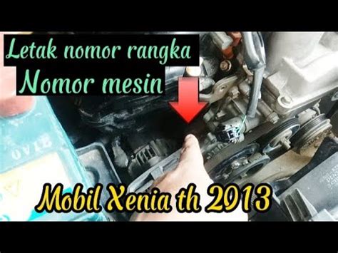 Letak Nomor Rangka Dan Mesin Xenia Youtube