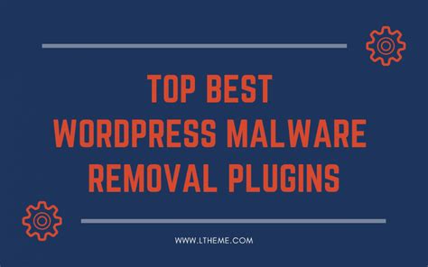 7 Best Wordpress Malware Removal Plugins Ltheme