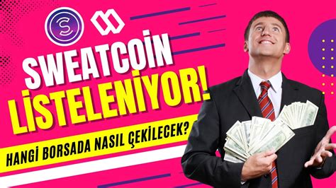 SWEATCOİN BU BORSADA LİSTENİYOR PARA ÇEKİLEBİLECEK Sweatcoin Para