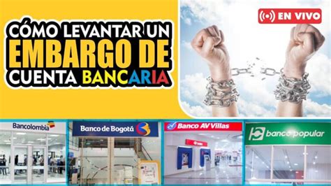 Solicita El Levantamiento Del Embargo De Tu Cuenta Bancaria Con Este