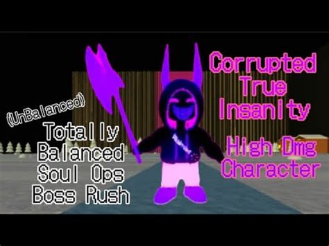 Totally Balanced Soul Ops Boss Rush Corrupted True Insanity Showcase