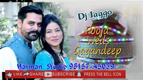 Jaggo Dj Wedding Ceremony On Pooja Gagandeep Youtube