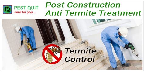 Post Construction Anti Termite Treatment And Procedure Pest Quit