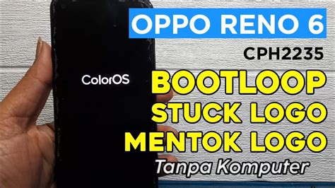 Cara Mudah Mengatasi Oppo Reno Bootloop Mentok Logo Stuck Logo