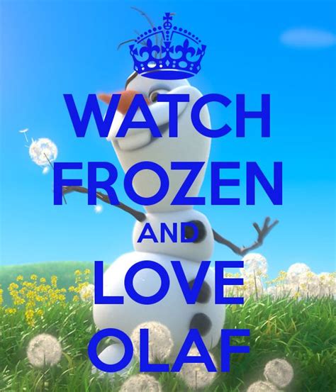 Keep Calm And Love Olaf The Snowman