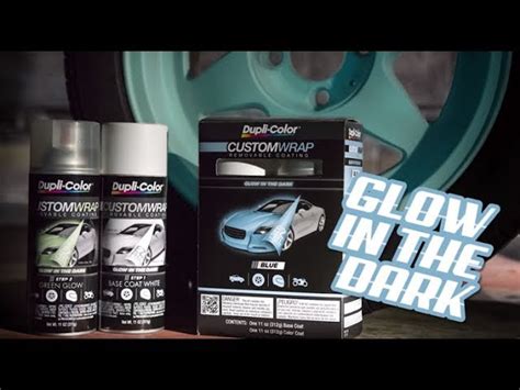 Dupli Color How To Custom Wrap Glow In The Dark